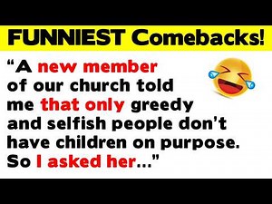 The Funniest Comebacks & Responses You'll Wish You Had Come Up With!