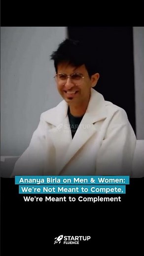 Ananya Birla on Men & Women: “We’re Not Meant to Complement