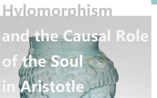 6.17 Hylomorphism and the Casual Role of the Soul in Aristotle