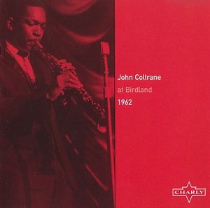 John Coltrane - Live At Birdland 1962