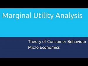 What is Marginal Utility Analysis - Theory of Consumer Behaviour, CBSE Class 12 Economics Video Lecture