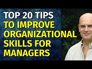 Developing Organizational Skills at Work | How to Be a Productive Manager Manager Skills Development