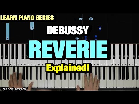 HOW TO PLAY - Debussy - Rêverie - Piano Tutorial Lesson