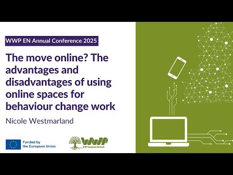 WWP EN AC 2025: The advantages and disadvantages of using online spaces for behaviour change work