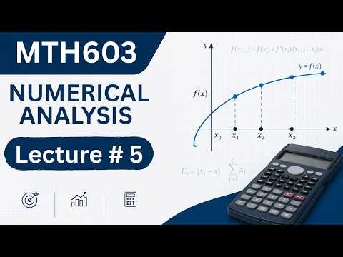 MTH603 Lecture 5 | MTH603 Short Lectures | Numerical Analysis | Virtual University