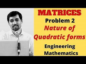 Nature of Quadratic forms | Problem 2| Matrices | Engineering Mathematics