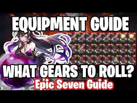 The ULTIMATE Gear / Equipment Enhancing Guide - What to Enhance? - Epic Seven Tips and Tricks Guide
