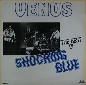 Shocking Blue - Venus The Best Of Shocking Blue