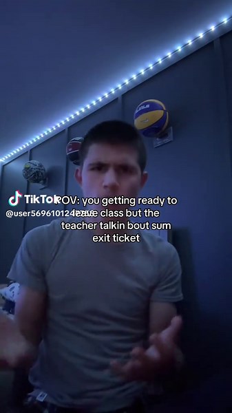 POV: Leaving Class While Teacher Talks About Exit Ticket