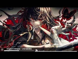 Kingdom Collapse [Nightcore] - Unbreakable