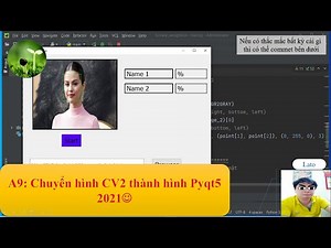 A9: Chuyển hình CV2 thành Pyqt5, QtGui.QImage, Format_RGB888, rgbSwapped() 2021 "lato' channel"
