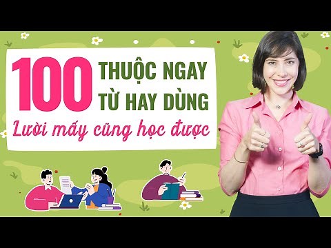 100 TỪ TIẾNG ANH CƠ BẢN NHẤT DÙNG MỌI LÚC MỌI NƠI - Học tiếng Anh online miễn phí