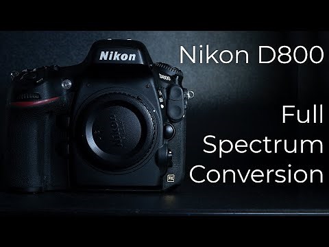 Nikon D800 / D810 : full spectrum conversion : How to