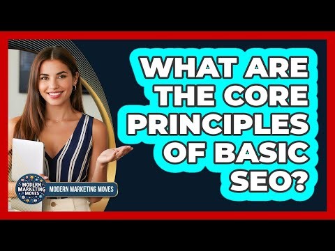 What Are The Core Principles Of Basic SEO?