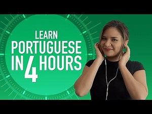 Learn Portuguese in 4 Hours - ALL Portuguese Beginners Need