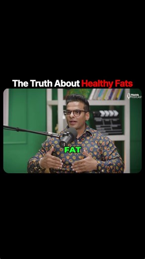 Why Your Body Needs Healthy Fats! #YatinderSingh #Podcast #Nutrition