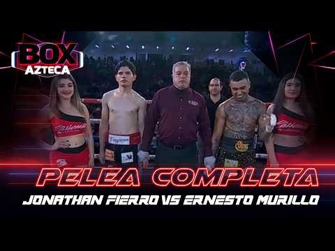 KO in 19 seconds! JONATHAN FIERRO VS ERNESTO MURILLO | FULL FIGHT | Box Azteca
