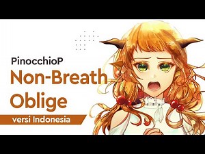 【gicchi】Non Breath Oblige versi Indonesia | PinocchioP