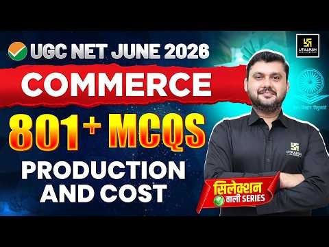 UGC NET June 2026 | UGC NET Commerce | Production and Cost: 801+ MCQs Series | Yogesh Sir