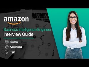 Guide to Amazon Business Intelligence Engineer Interview | Process, Interview questions, and Tips.