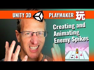 Unity 3D and Playmaker - Creating and Animating Enemy Spikes using Playmaker and Pro Builder