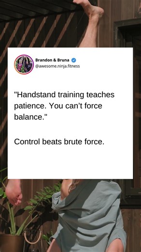 Handstand training teaches patience. You can’t force balance. Control beats brute force.