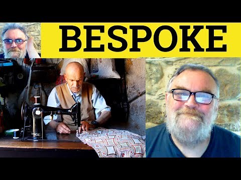 🔵 Bespoke - Vocabulary - Bespoke Meaning Examples - Bespoke - ESL British English Pronunciation