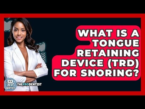 What Is A Tongue Retaining Device (TRD) For Snoring? - The Pro Dentist
