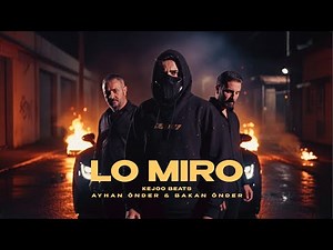 Kejoo Beats - Lo Mîro ft. Ayhan Önder & Bakan Önder