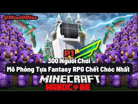 300 Người Chơi Mô Phỏng Tựa Fantasy RPG Chết Chóc Nhất Trong Minecraft! [Phần 1] MindOfNeo / HaiAnh.