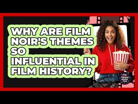 Why Are Film Noir's Themes So Influential In Film History? - Famous Movies Club