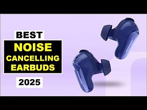 Top 5 BEST Noise Cancelling Earbuds 2025
