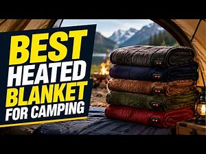 Top 5 Best Heated Blankets For Camping 2026 🏕️ Stay Warm Anywhere