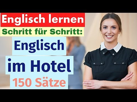 Englisch im Hotel – 150 Wichtige Sätze für den Urlaub | Einfach & Klar