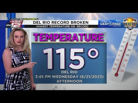 Weather 101: Del Rio breaks their record for the hottest temperature ever