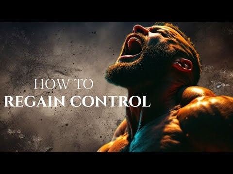 HOW TO REGAIN CONTROL -MOTIVATION SPEECH