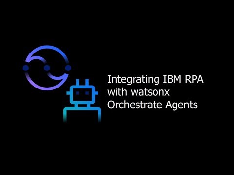 Robotic Process Automation: Integrating with watsonx Orchestrate Agents (Part 1 of 2)