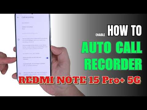 How to Enable Call Recorder on Xiaomi Redmi Note 15 Pro+ 5G
