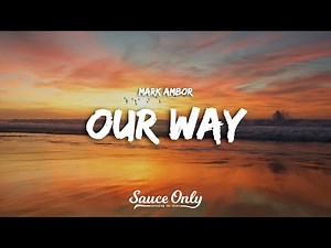 Mark Ambor - Our Way (Lyrics)