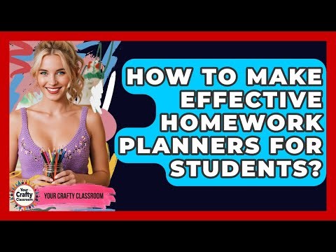 How To Make Effective Homework Planners For Students? - Your Crafty Classroom