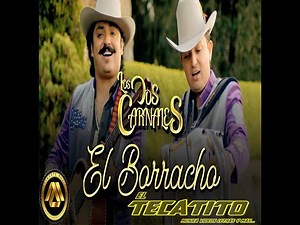 El Borracho LOS DOS CARNALES (Video Oficial y Letra)