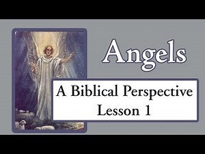Angels: A Biblical Perspective, Lesson 1