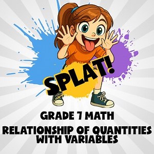 Relationship of Quantities with Variables SPLAT! Math Game - No Prep Grade 7