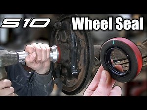 S10 Sonoma Blazer "Rear Wheel Seal Replacement"