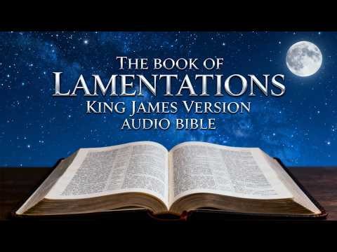 The Book of LAMENTATIONS (KJV) - Audio Bible for Rest, Sleep, and Meditation