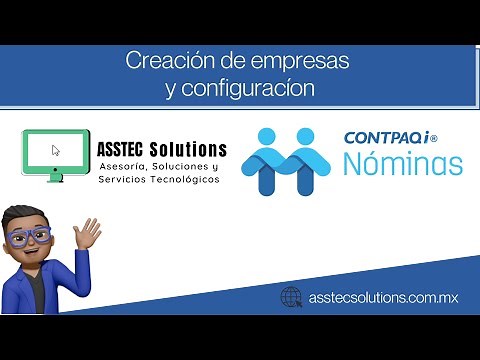 CREACIÓN Y CONFIGURACIÓN DE EMPRESAS EN CONTPAQi NOMINAS