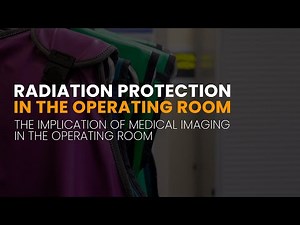 Radiation Protection in the Operating Room | The Implication of Medical Imaging