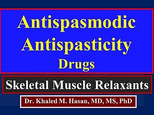 Antispasmodic & Antispasticity Drugs - Skeletal Muscle Relaxants Clinical Pharmacology