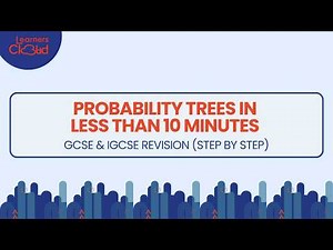 Probability Trees in Less Than 10 Minutes | GCSE & IGCSE Revision (Step by Step)
