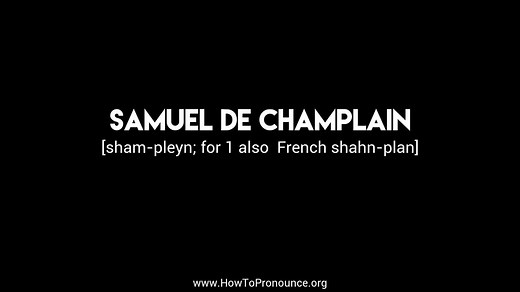 How to Pronounce "samuel de champlain"